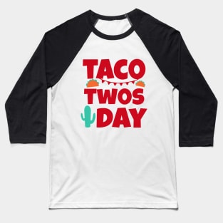 Taco Twosday - 2nd Birthday - Tuesday February 2 22 2022 Baseball T-Shirt